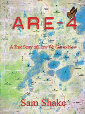 cover image of ARE-4: a True Story of How We Got to Now